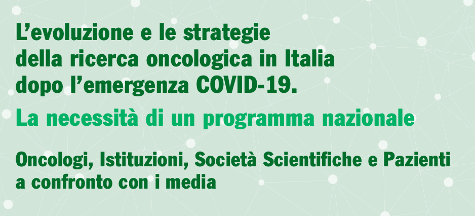 L’evoluzione e le strategie della ricerca oncologica in Italia dopo l’emergenza COVID-19